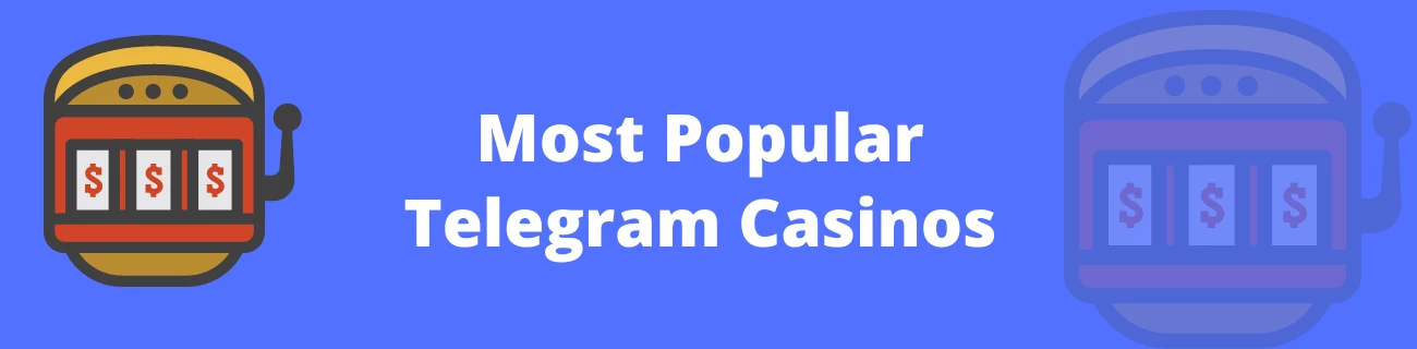 Most Popular Telegram Casinos